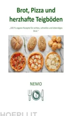 Brot, Pizza und herzhafte Teigböden - Terra Vegan Reihe von Nemo - Band 7 - DEU