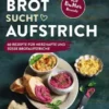 Brot sucht Aufstrich