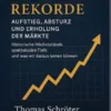 Börsenrekorde Aufstieg, Absturz und Erholung der Märkte