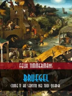 Bruegel : come ti ho sentito nei tuoi quadri
