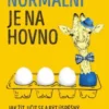 Být normální je na hovno