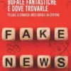 Bufale fantastiche e dove trovarle