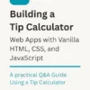 Building a Tip Calculator Web App with Vanilla HTML, CSS, and JavaScript.