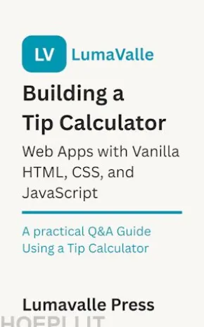 Building a Tip Calculator Web App with Vanilla HTML, CSS, and JavaScript.