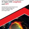Building Conversational Generative AI Apps with Langchain and GPT: Develop End-to-End LLM-powered Conversational AI Apps with Python, LangChain, GPT and Google Colab
