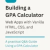 Building a GPA Calculator Web App with Vanilla HTML, CSS, and JavaScript.