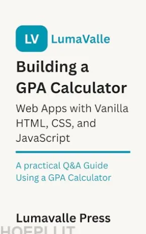 Building a GPA Calculator Web App with Vanilla HTML, CSS, and JavaScript.