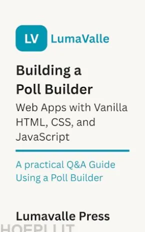 Building a Poll Builder Web App with Vanilla HTML, CSS, and JavaScript.