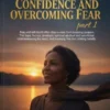 Building Confidence and Overcoming Fear Part 1