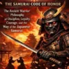 Bushido: The Samurai Code of Honor