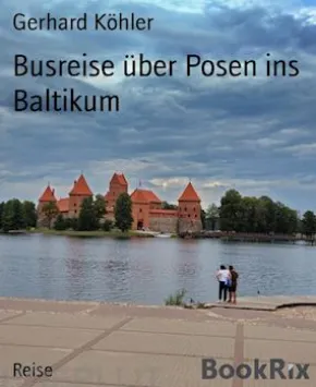 Busreise über Posen ins Baltikum