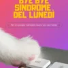 Bye Bye sindrome del lunedì