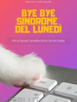 Bye Bye sindrome del lunedì