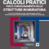 CALCOLI PRATICI PER IL CONSOLIDAMENTO DELLE STRUTTURE IN MURATURA