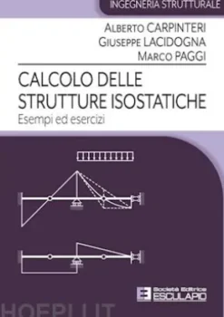 Calcolo delle Strutture Isostatiche. Esempi ed Esercizi