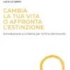 Cambia la tua vita o affronta l’estinzione