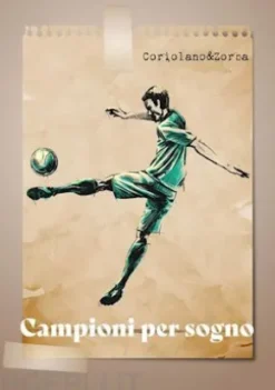 Campioni per sogno. Storie di rivincite immaginarie