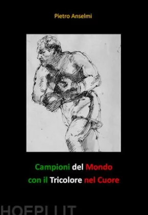 Campioni del Mondo con il Tricolore nel Cuore