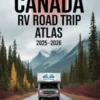 Canada RV Road Trip Atlas 2025-2026