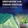 Cancer Medicine in an Ayurvedic Perspective: A Critical Overview