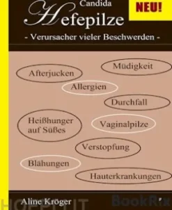 Candida Hefepilze - Verursacher vieler Beschwerden