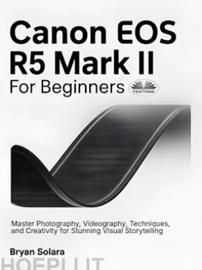 Canon EOS R5 Mark II For Beginners