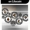 Capitalizing on Litecoin