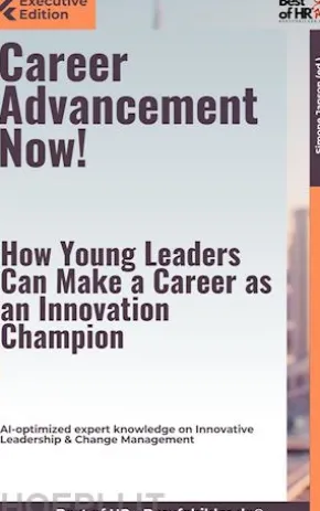Career Advancement Now! – How Young Leaders Can Make a Career as an Innovation Champion