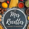 Carnet de recettes à remplir