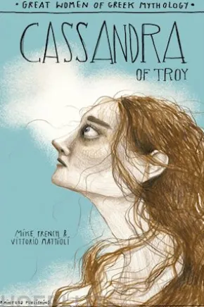 Cassandra of Troy - Great Women of Greek Mythology