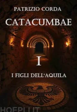 Catacumbae. I Figli dell'Aquila