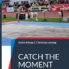 Catch the moment