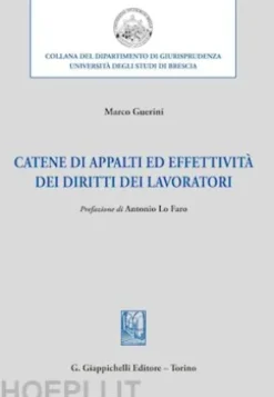 Catene di appalti ed effettività dei diritti dei lavoratori