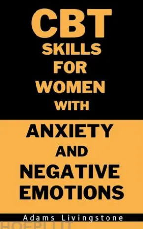 CBT Skills for Women with Anxiety and Negative Emotions