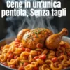 Cene in un'unica pentola, Senza tagli