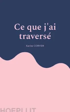 Ce que j'ai traversé