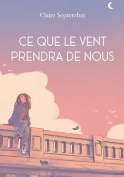 Ce que le vent prendra de nous