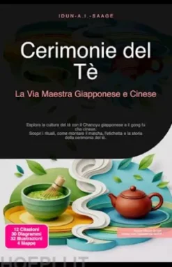 Cerimonie del Tè: La Via Maestra Giapponese e Cinese