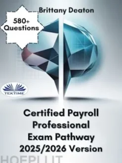 Certified Payroll Professional Exam Pathway 2025/2026 Version