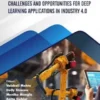 Challenges and Opportunities for Deep Learning Applications in Industry 4.0