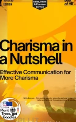 Charisma in a Nutshell – Effective Communication for More Charisma