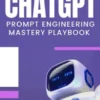 ChatGPT Prompt Engineering Mastery Playbook