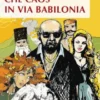 Che caos in via Babilonia