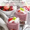 Chia-Samen Superfood Rezepte: Smoothies Brot Eis Desserts & Frühstücksideen