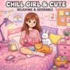 Chill Girl: Coloring Book for Adults and Teens Featuring Adorable Girl Moments with Easy and Simple Designs for Relaxation
