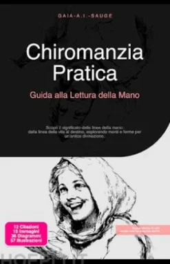 Chiromanzia Pratica: Guida alla Lettura della Mano
