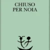 Chiuso per noia