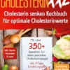 Cholesterin XXL - Cholesterin senken Kochbuch für optimale Cholesterinwerte