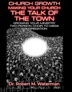 Church Growth: Making Your Church the Talk of the Town