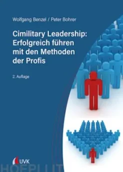 Cimilitary Leadership: Erfolgreich führen mit den Methoden der Profis